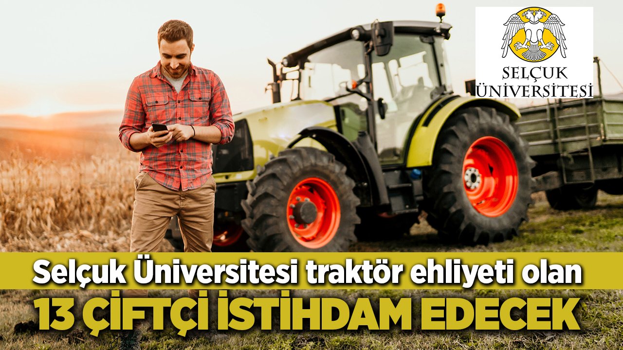 Selçuk Üniversitesi ilkokul mezunu 13 çiftçi alacak