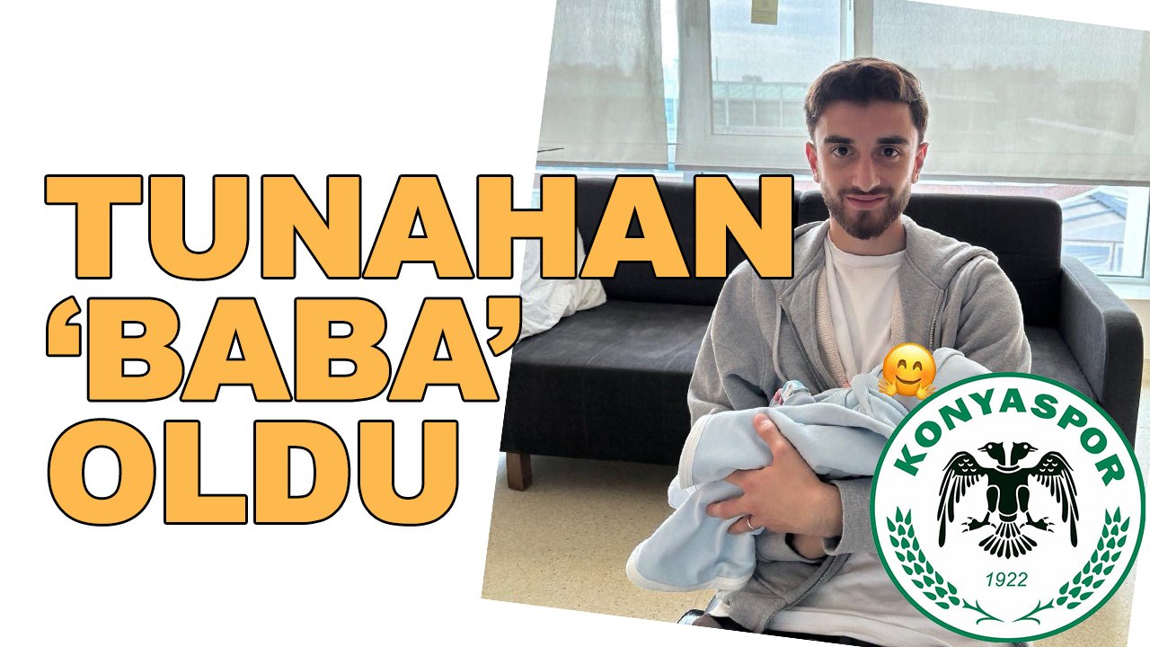 Konyaspor'da Tunahan 'baba' oldu
