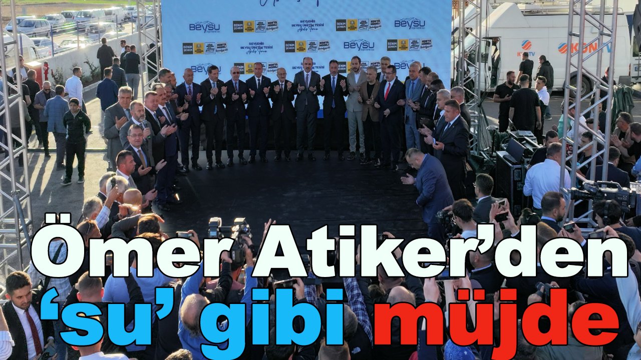 Ömer Atiker'den 'su' gibi müjde