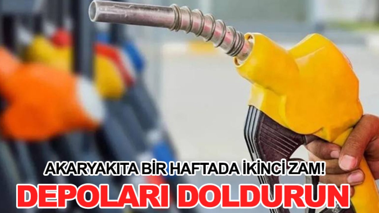 Akaryakıta bir haftada ikinci zam! Depoları doldurun