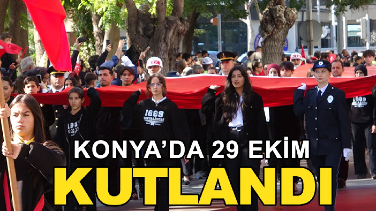 Konya’da 29 Ekim kutlandı