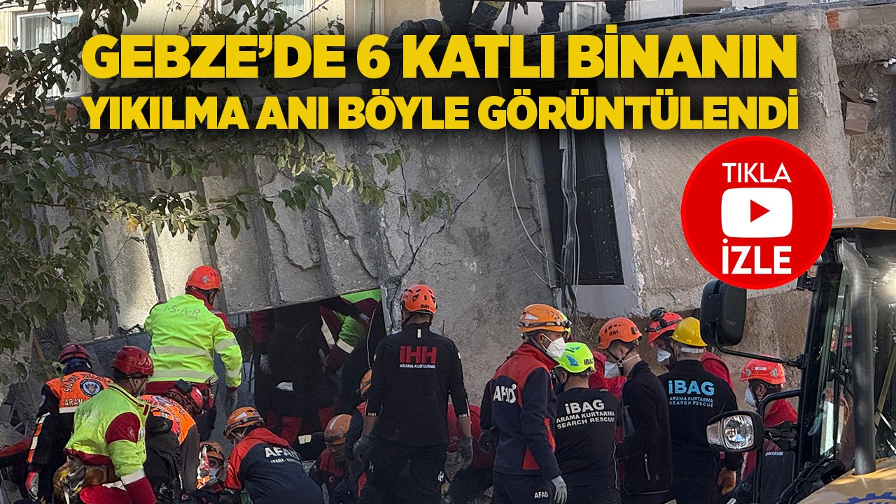 Kocaeli Gebze’deki binanın yıkılma anına ait görüntü ortaya çıktı