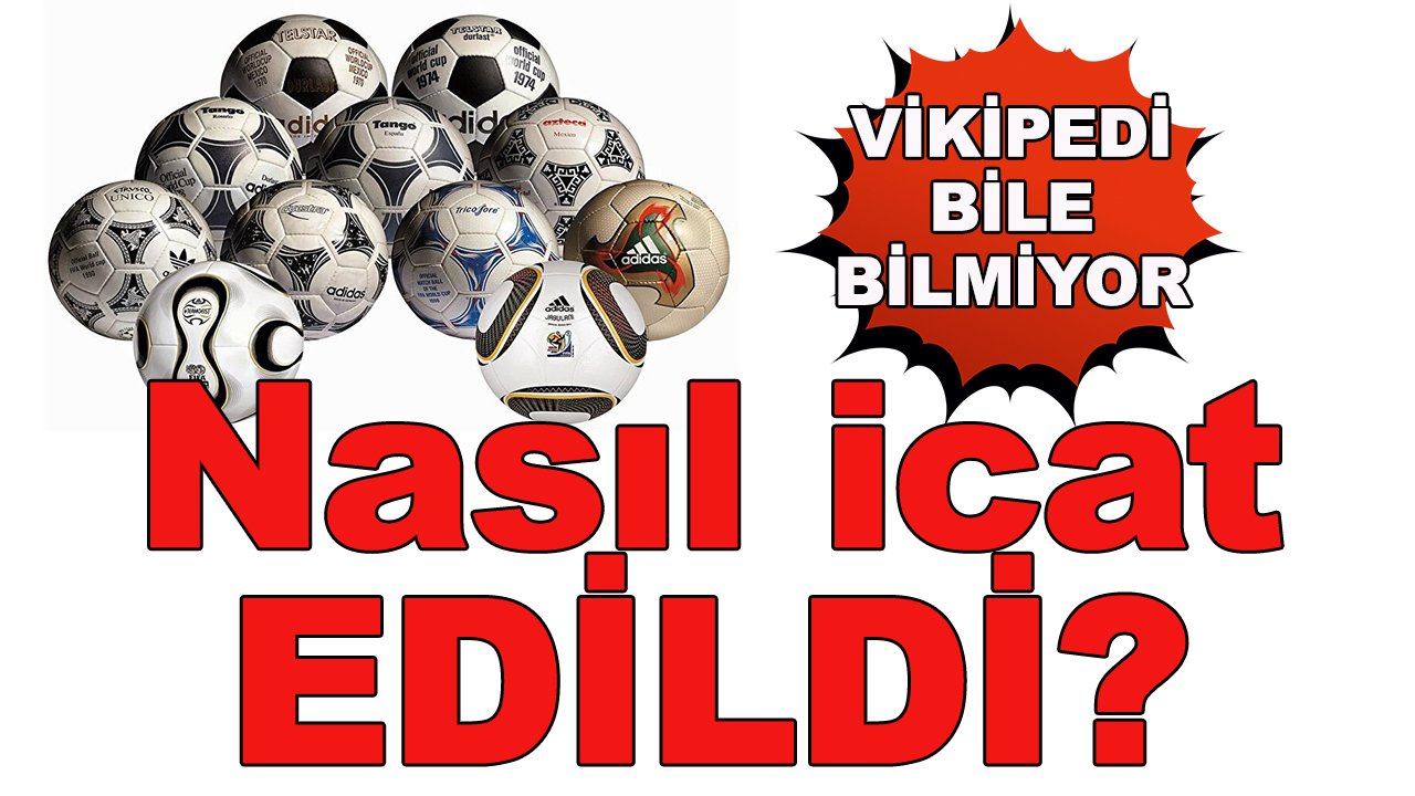 Futbol topu nasıl icat edildi?