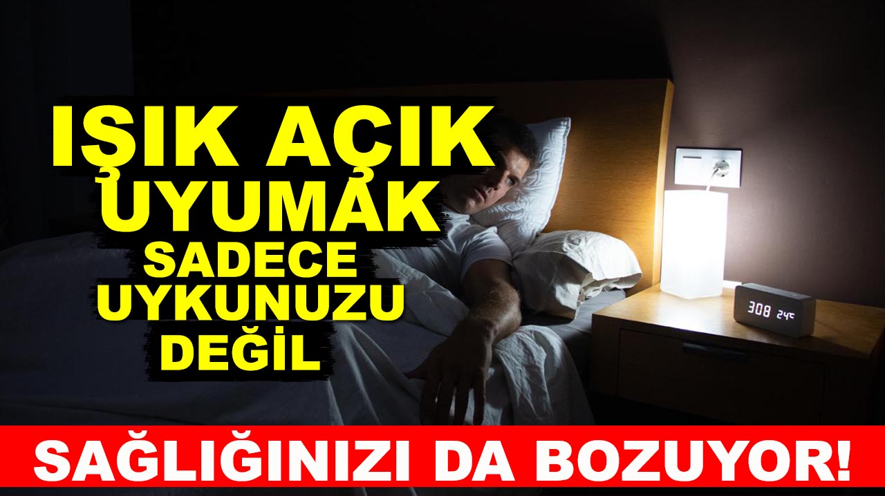 Geceleri ışıkla uyuyanlara kötü haber!