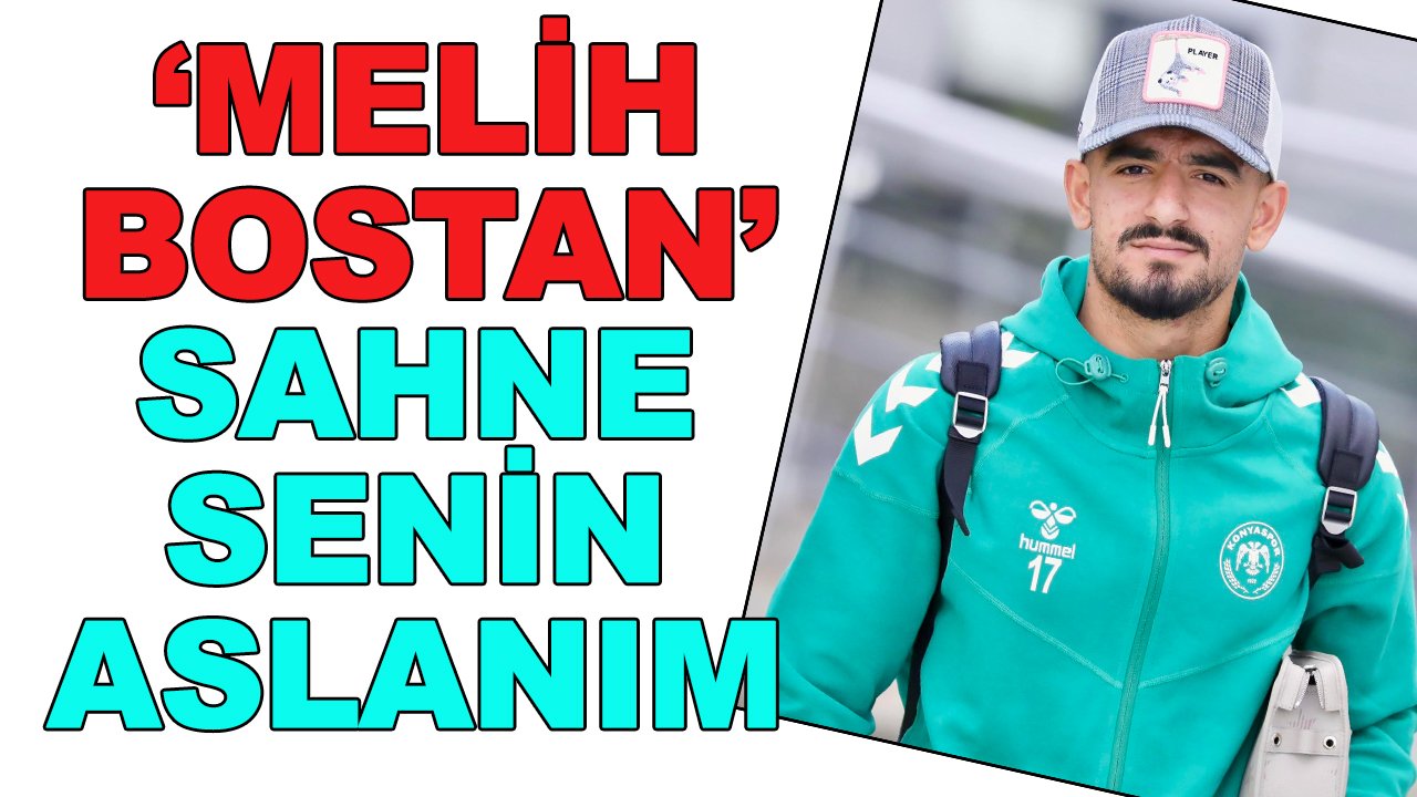 'Melih Bostan' sahne senin aslanım