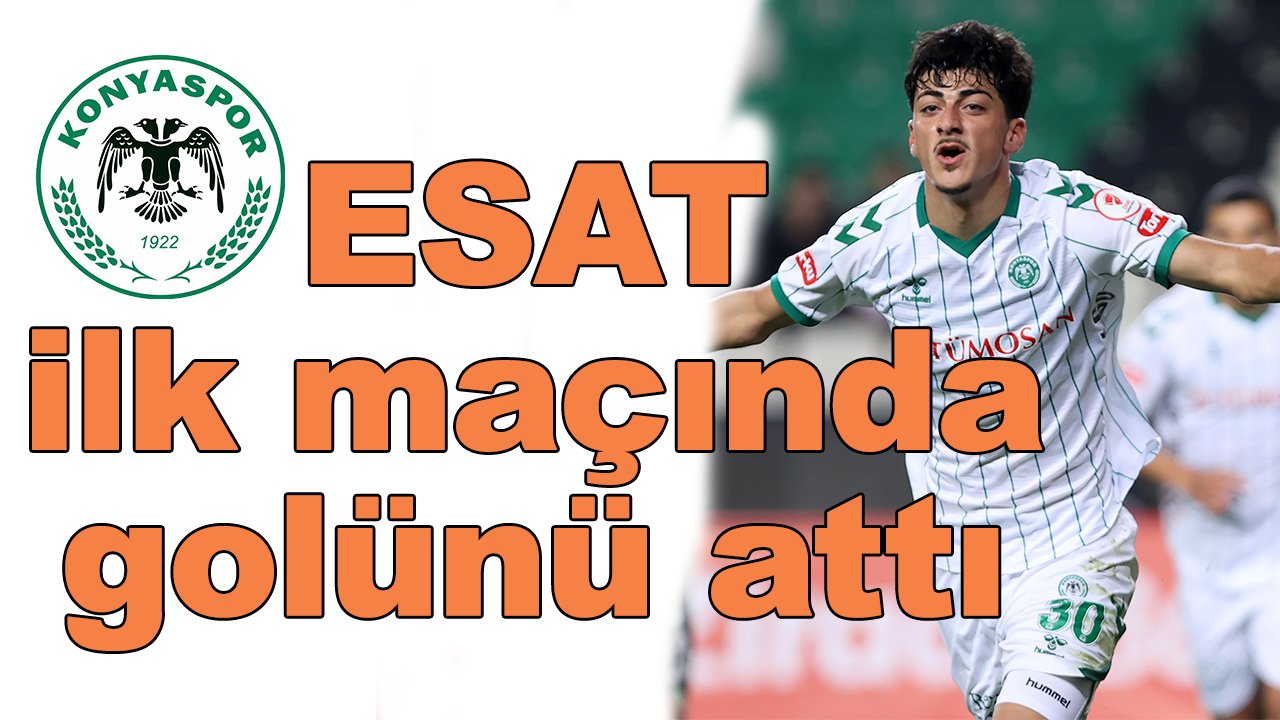 Konyaspor'da 'Esat' coştu