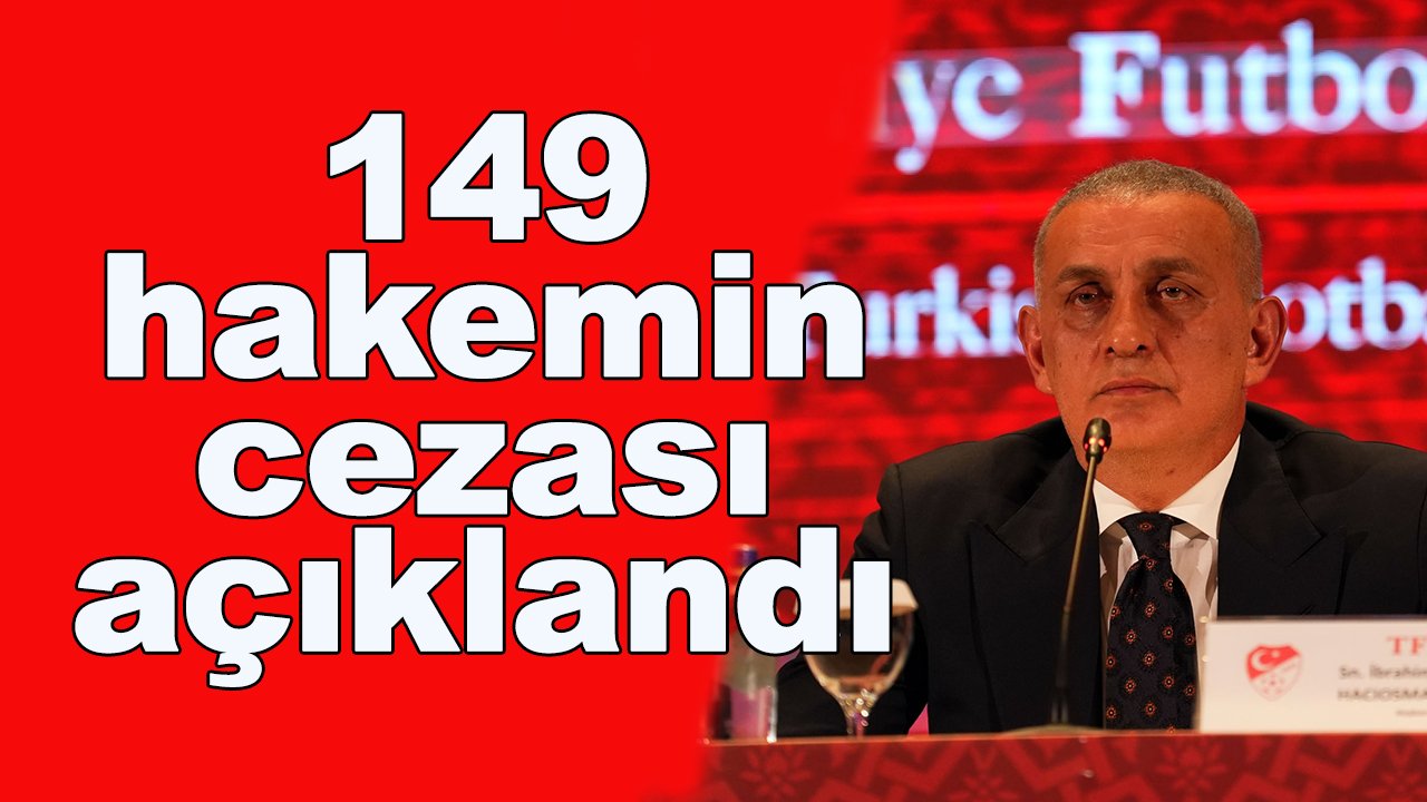 TFF Başkanı İbrahim Hacıosmanoğlu, hakemlere verilen cezayı açıkladı