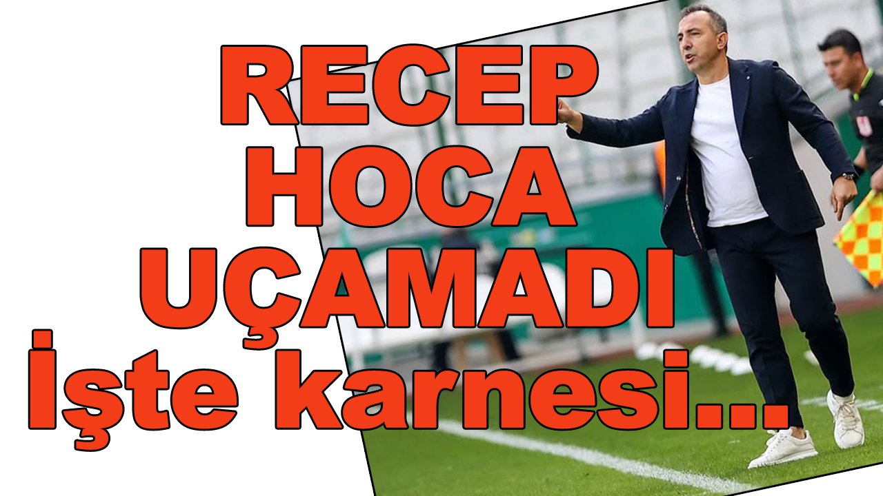 Konyaspor'da Recep Uçar'ın karnesi belli oldu