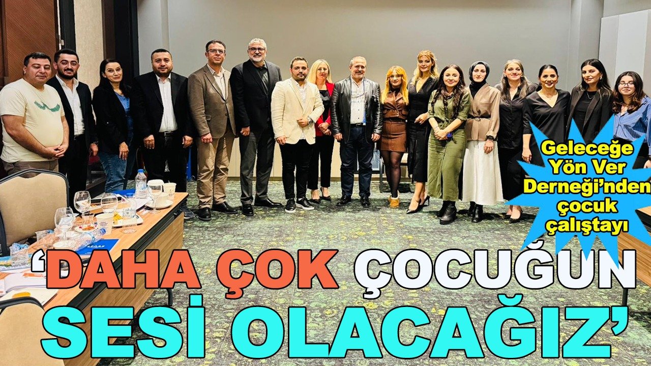 Geleceğe Yön Ver Derneği: Daha çok çocukların sesi olacak