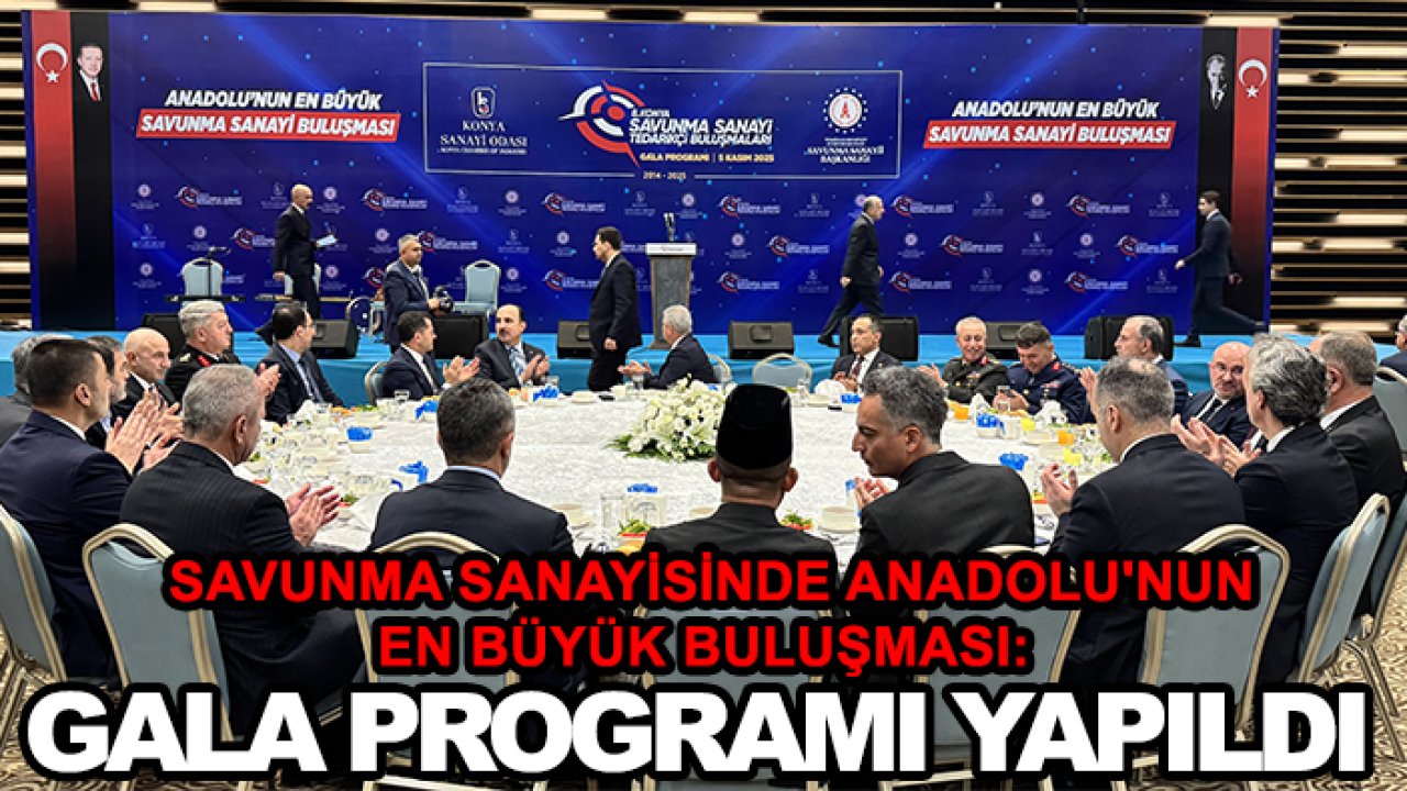 Savunma sanayisinde Anadolu'nun en büyük buluşması: Gala programı yapıldı