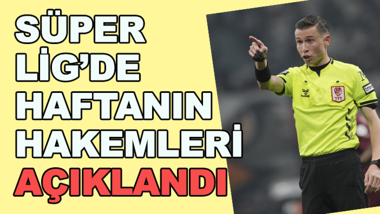 Fatih Karagümrük-Konyaspor maçını kim yönetecek?