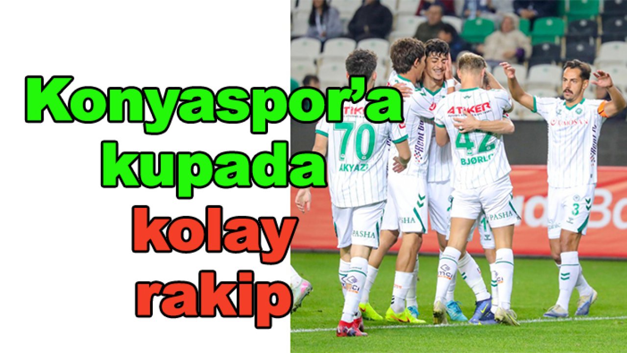 Konyaspor'a kupada kolay rakip
