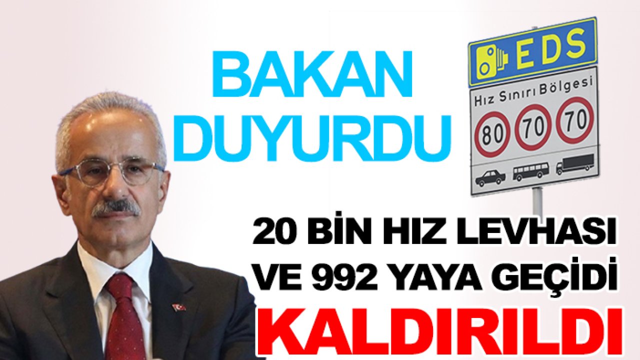 Bakan duyurdu: 20 bin hız levhası ve 992 yaya geçidi kaldırıldı