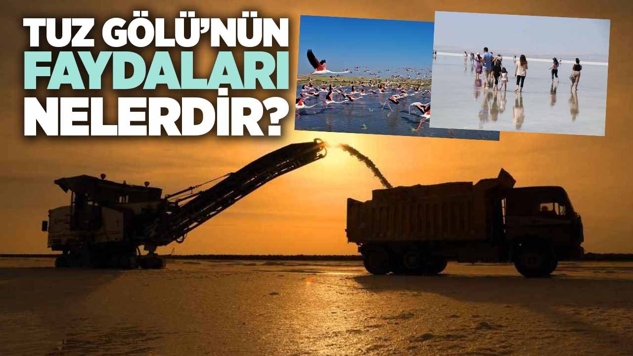 Tuz Gölü'nün faydaları nelerdir?