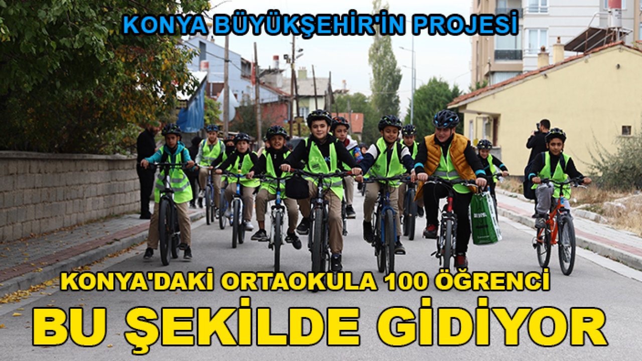 Konya Büyükşehir'in projesi: Konya'daki ortaokula 100 öğrenci bu şekilde gidiyor