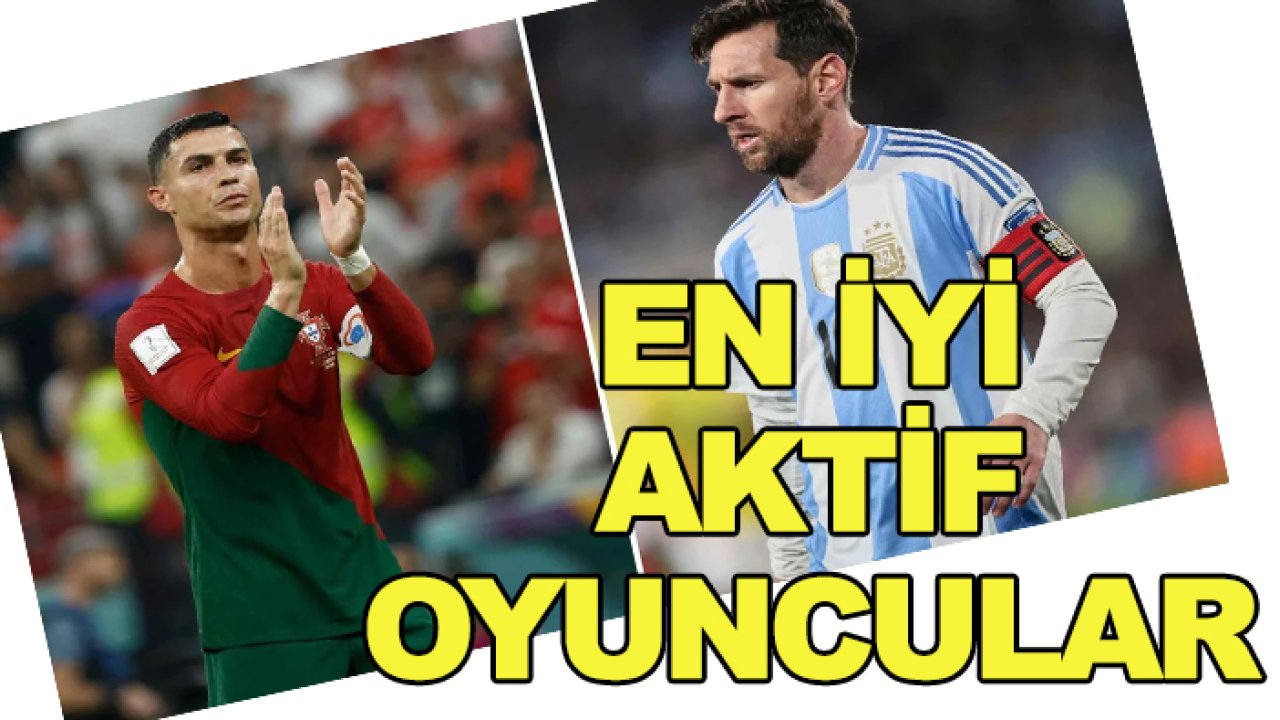Dünya'nın en iyi 10 futbolcusu kimlerdir? İşte en iyi aktif yaşlı ve genç futbolcular