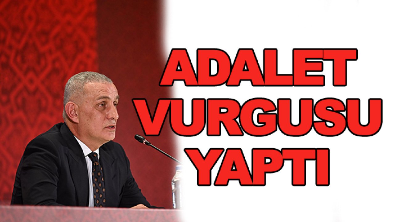 TFF Başkanı İbrahim Hacıosmanoğlu 'adalet' vurgusu yaptı