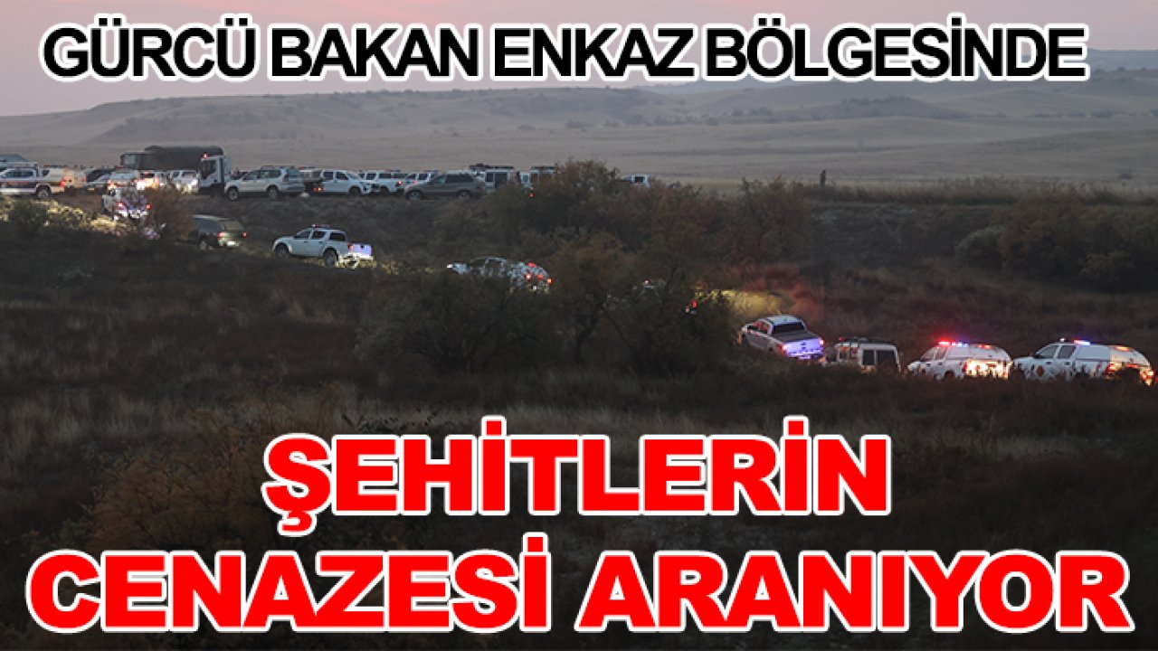 Gürcü bakan enkaz bölgesinde: Şehitlerin cenazesi aranıyor