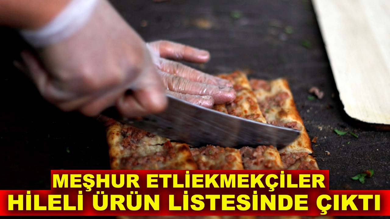 Konya’da skandal! Meşhur etliekmekçiler hileli ürün listesinde çıktı