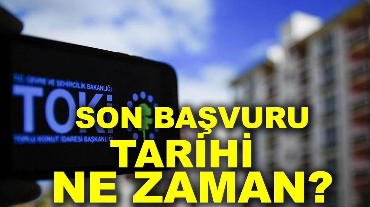 TOKİ son başvuru tarihi ne zaman? Başvuru için son günler...