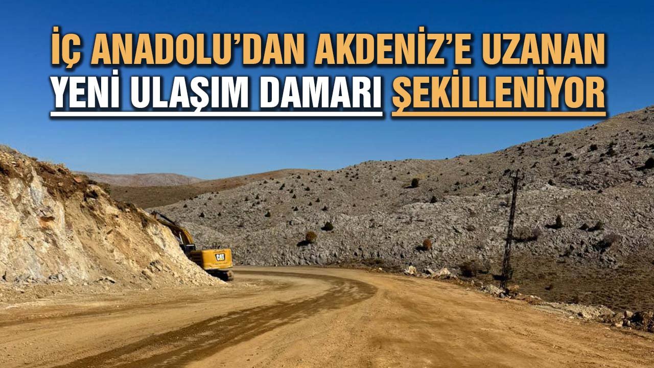 Konya’yı sıcak denizlere ulaştıracak alternatif yol şekilleniyor