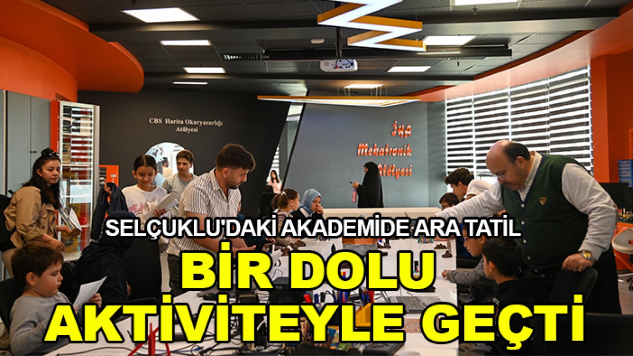 Selçuklu'daki akademide ara tatil bir dolu aktiviteyle geçti