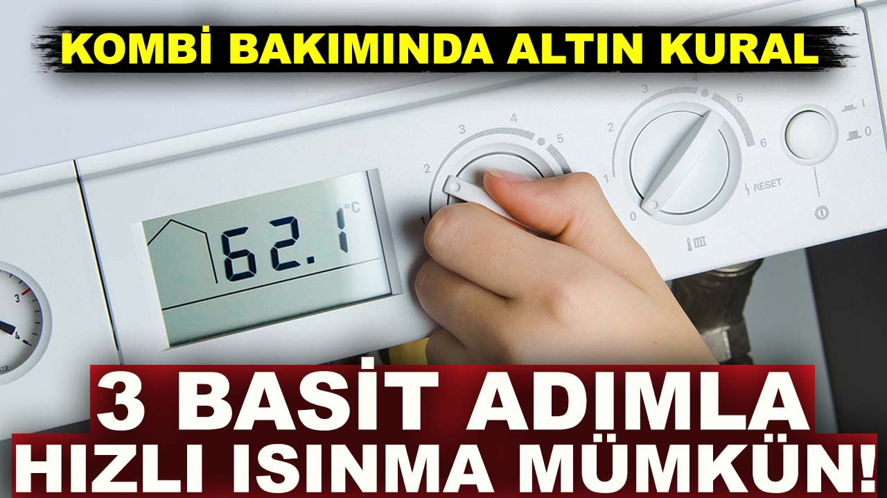 Kombi bakımında altın kural: 3 basit adımla hızlı ısınma mümkün!