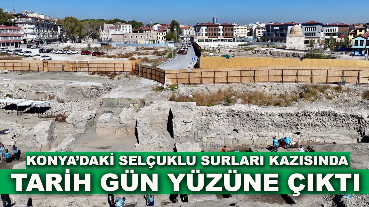 Konya’daki Selçuklu surları kazısında tarih gün yüzüne çıktı