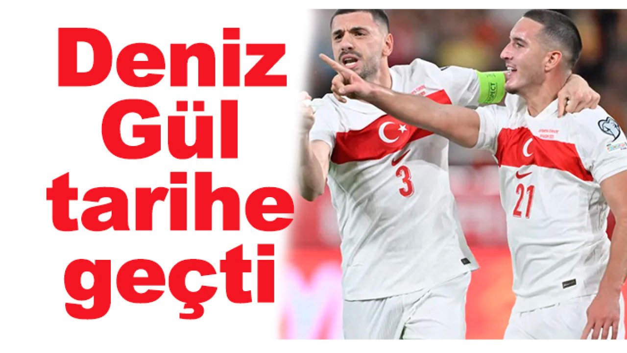 A Milli Takım'da Deniz Gül, tarihe geçti