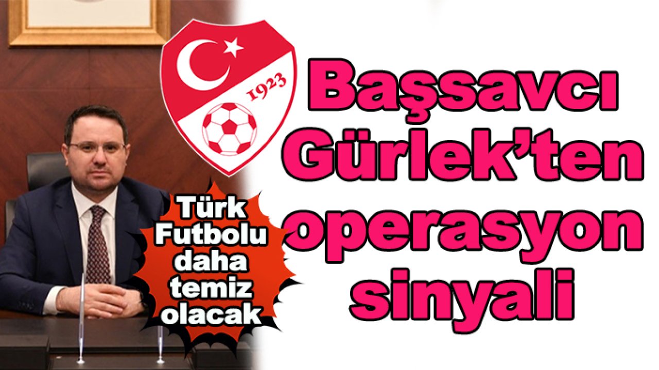 Türk Futbolu'na yeni bahis operasyonu sinyali! Başsavcı Gürlek'ten önemli açıklamalar...