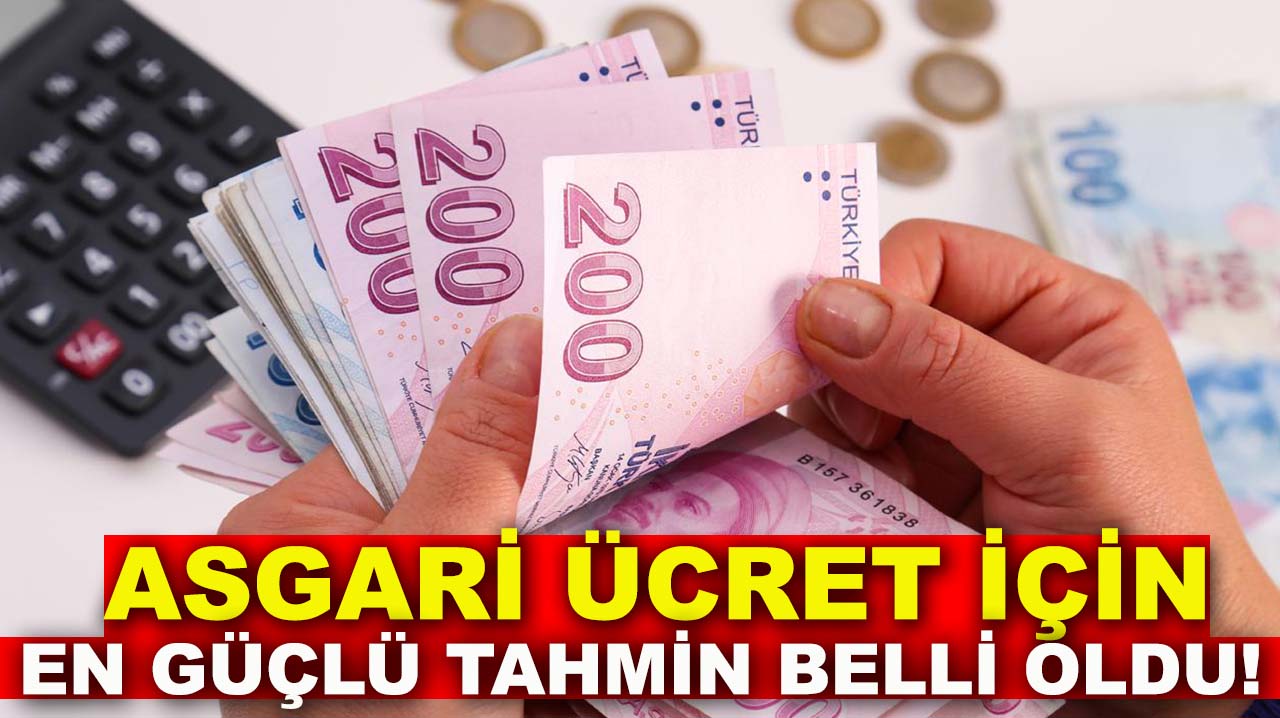 Asgari ücret için en güçlü tahmin belli oldu! İşte herkesi şaşırtan rakam...