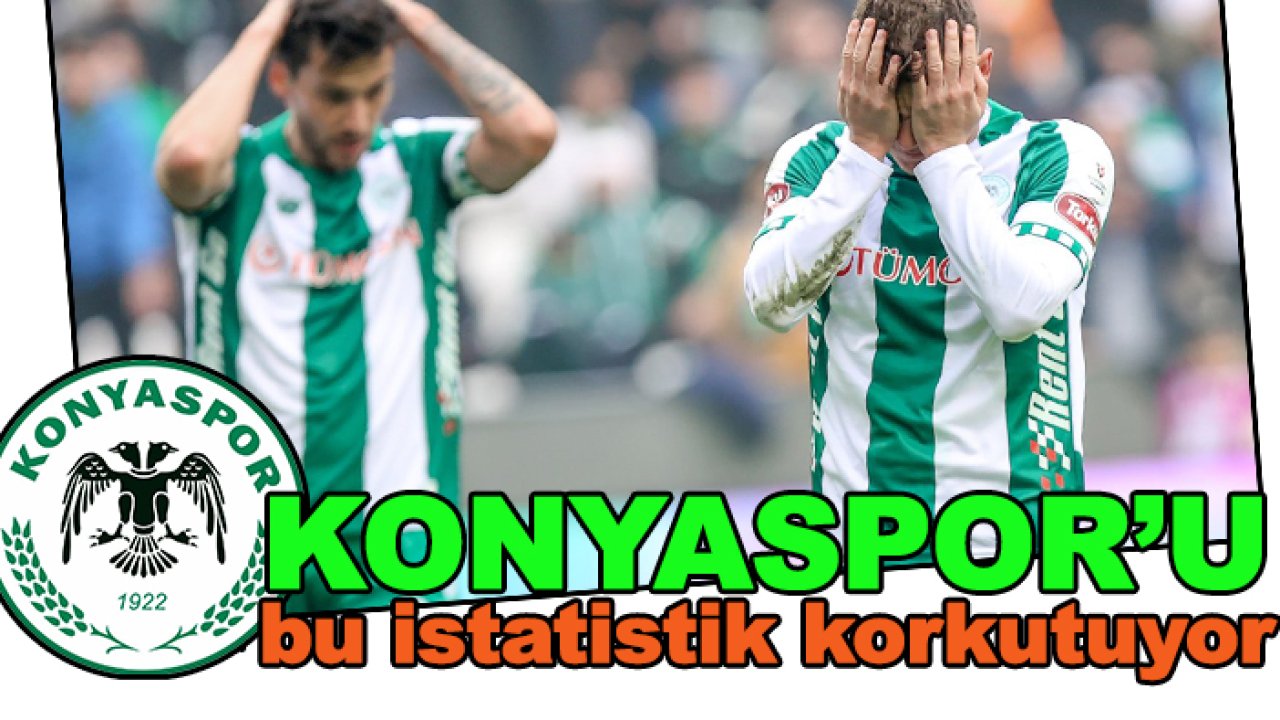 Antalyaspor maçı öncesi Konyaspor'u korkutan istatistik!