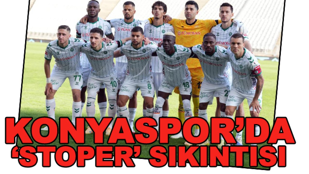 Konyaspor'da Antalyaspor maçı öncesi 'stoper' sıkıntısı