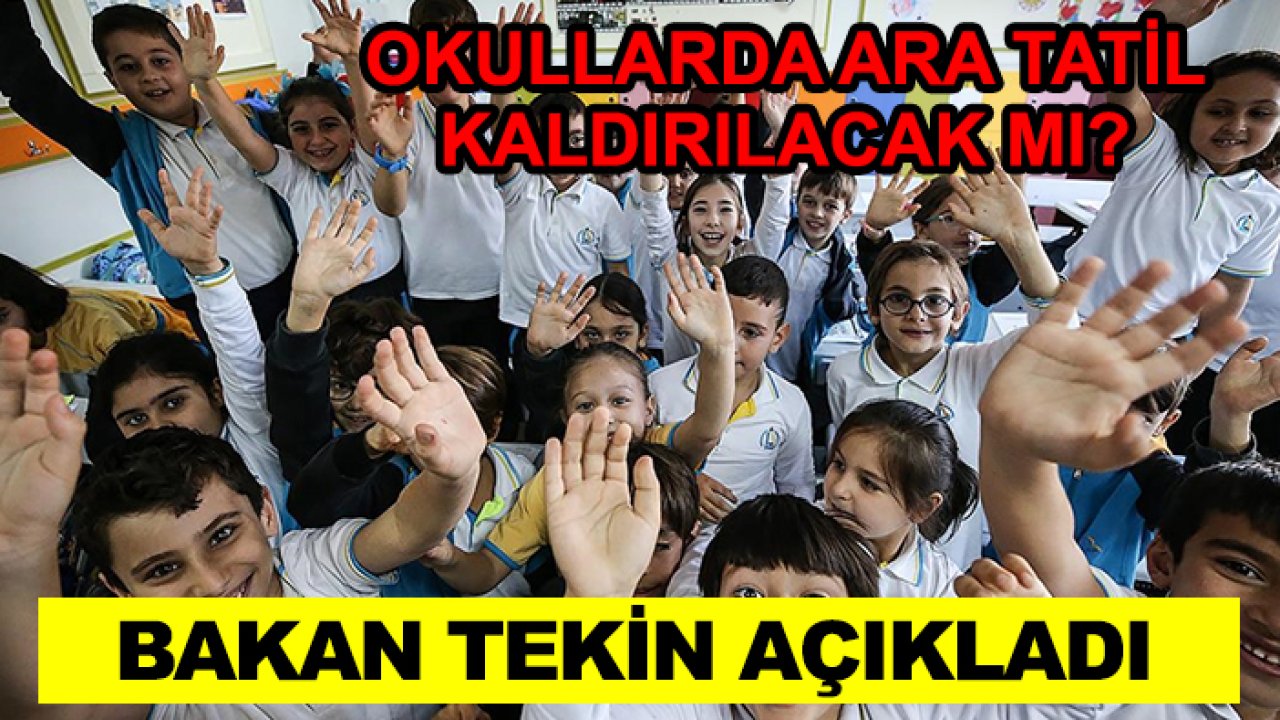 Okullarda ara tatil kaldırılacak mı? Bakan Tekin açıkladı