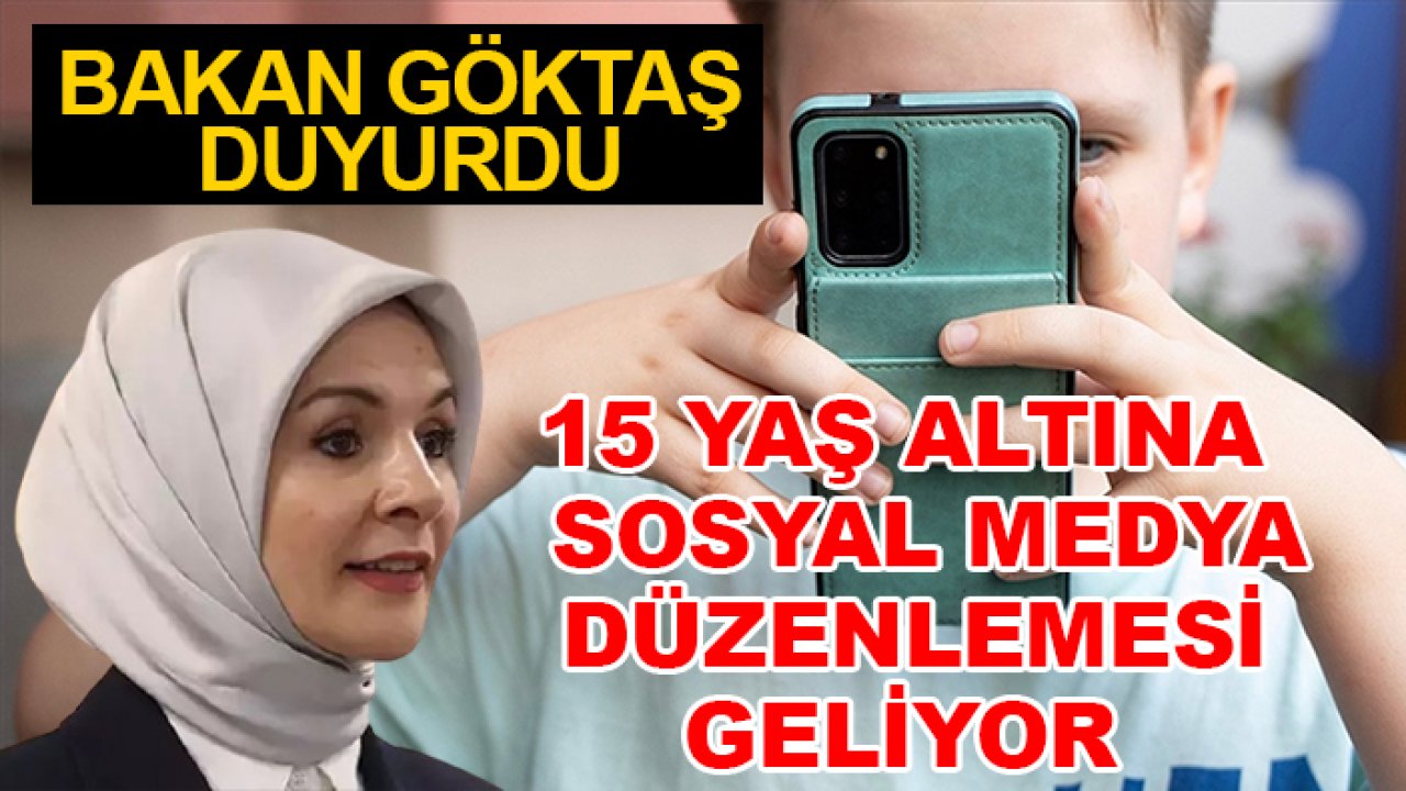 Bakan Göktaş duyurdu! 15 yaş altına  sosyal medya düzenlemesi geliyor