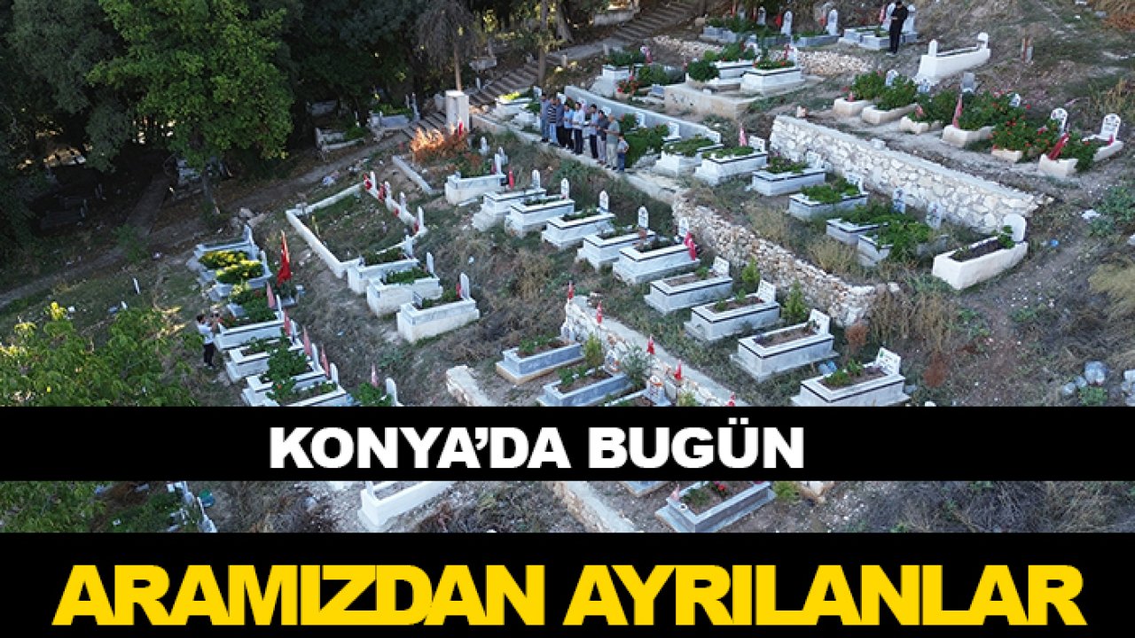 Konya'da bugün aramızdan ayrılanlar (30 Kasım Pazar)