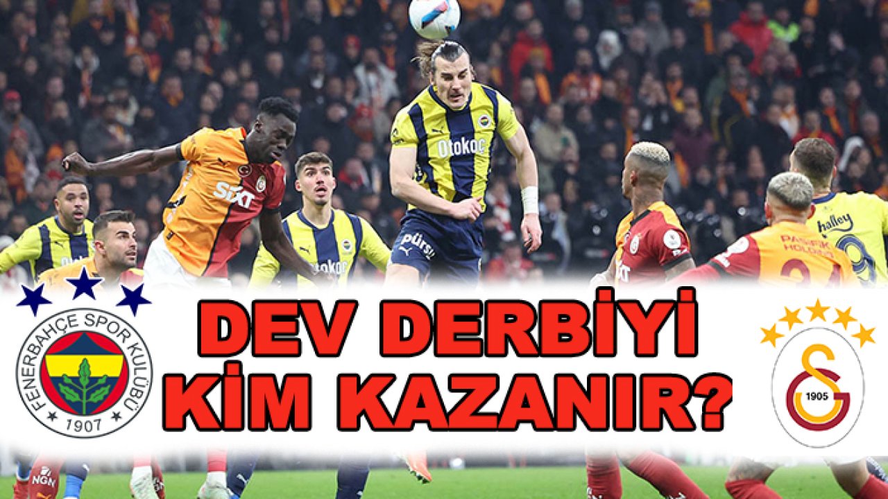 Fenerbahçe Galatasaray maçını kim kazanacak?