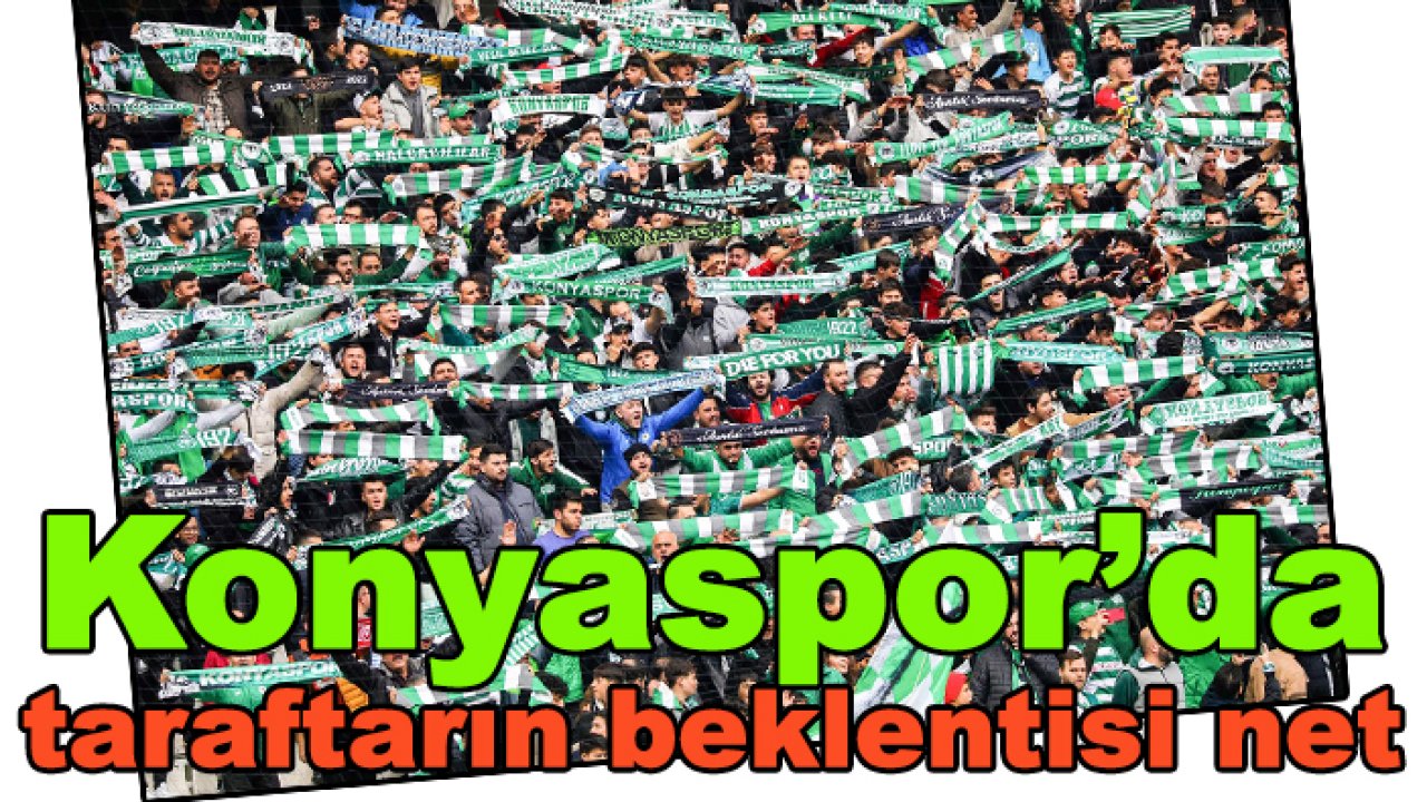 Konyaspor'da taraftarın beklentisi net