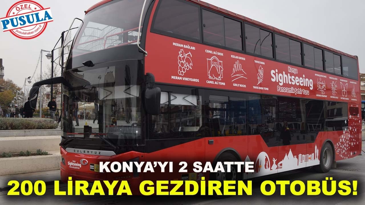 Konya’yı 2 saatte 200 liraya gezdiren otobüs!