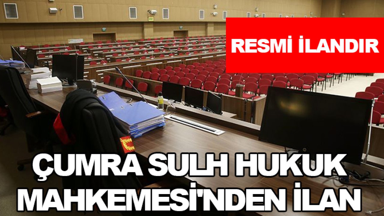 Çumra Sulh Hukuk Mahkemesi'nden ilan