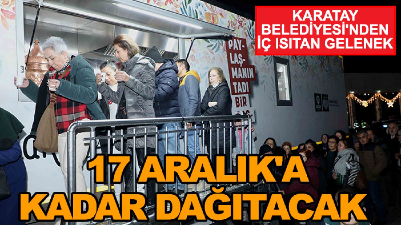 Karatay Belediyesi'nden iç ısıtan gelenek: 17 Aralık'a kadar dağıtacak