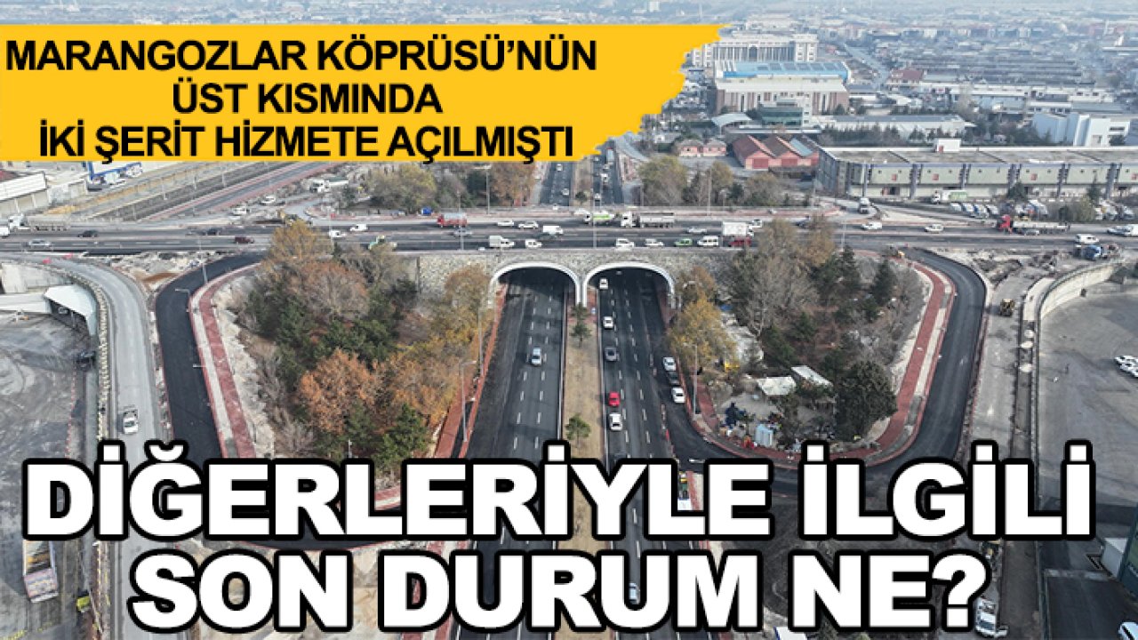 Marangozlar Köprüsü’nün üst kısmında iki şerit hizmete açılmıştı: Diğerleriyle ilgili son durum ne?