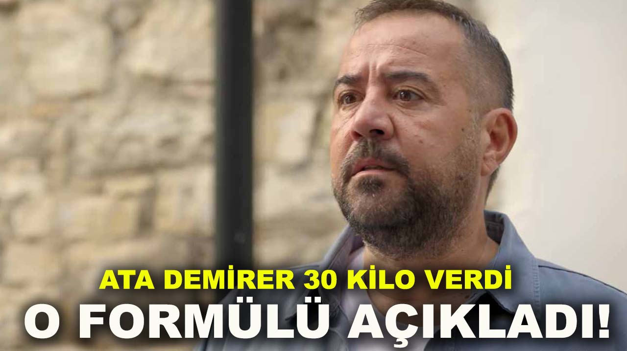 Ata Demirer 30 kilo verdi, o formülü açıkladı!