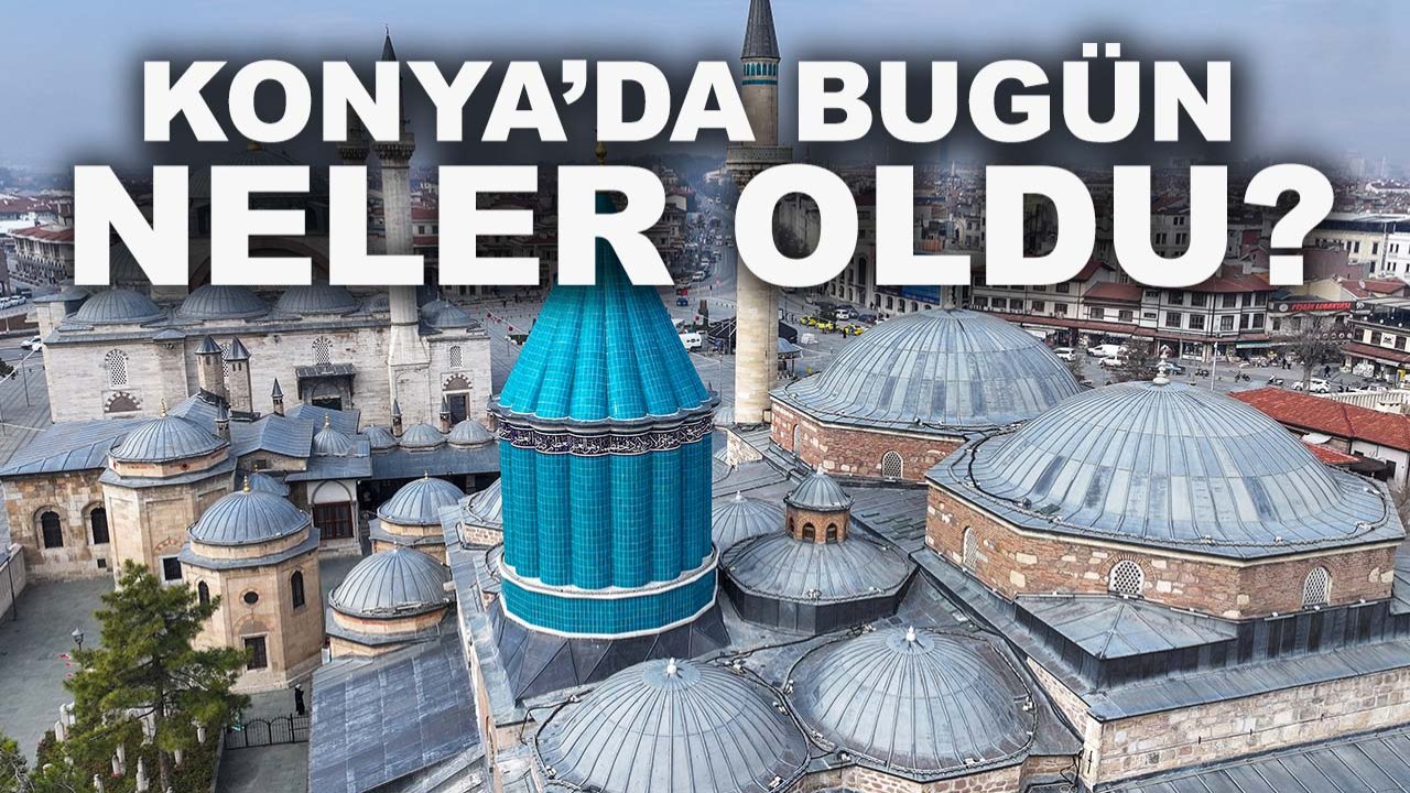 Konya’da bugün neler oldu? 8 Aralık 2025’in öne çıkan gelişmeleri