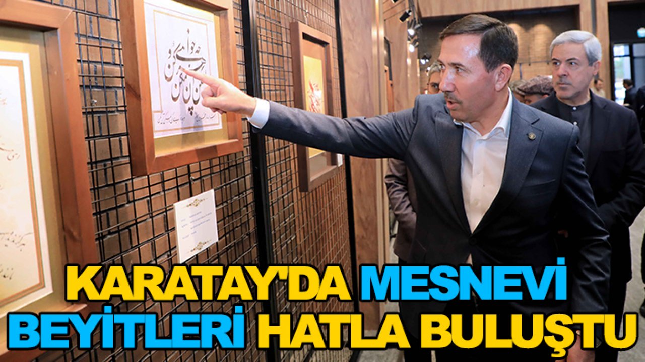 Karatay'da Mesnevi beyitleri hatla buluştu