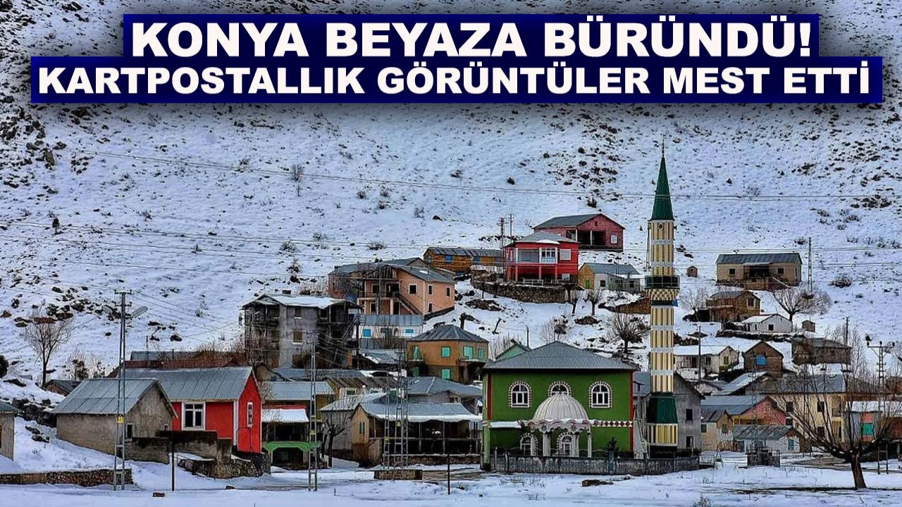Konya beyaza büründü! Kartpostallık görüntüler mest etti