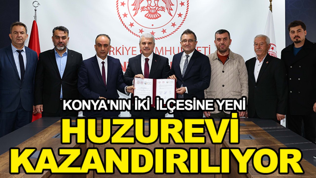 Konya'nın iki  ilçesine yeni huzurevi kazandırılıyor