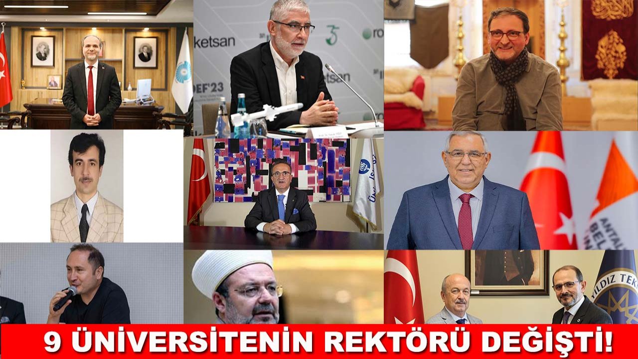 9 üniversitenin rektörü değişti: İşte yeni rektörler