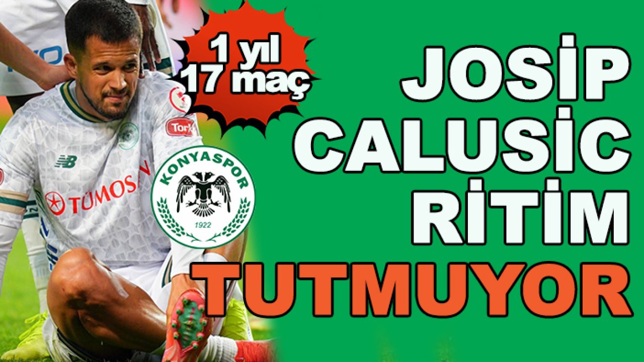 Konyaspor'da büyük pişmanlık Josip Calusic