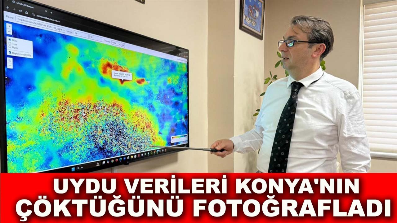 Konya’nın yer altı boşalıyor! Uydu verileri Konya'nın çöktüğünü fotoğrafladı
